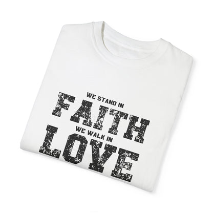 We stand in Faith, walk in Love, Thrive in Trust, Inspirational Unisex T-Shirt