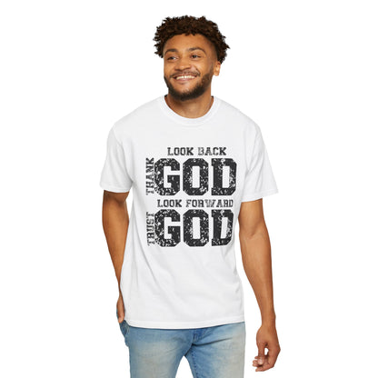 Look Back, Thank God, Look Forward, Trust God Inspirational Christian Unisex T-Shirt