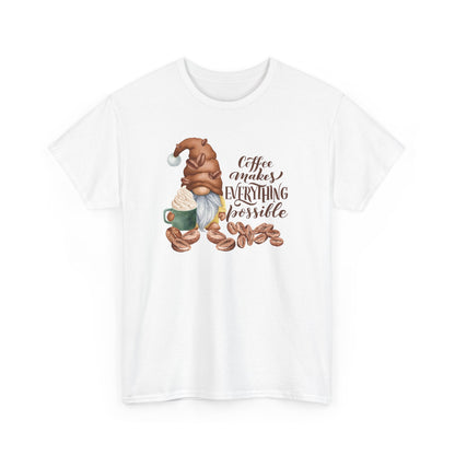 "Coffee Makes Everything Possible" Tee