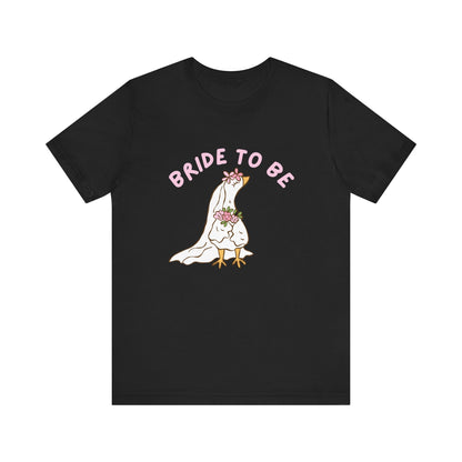 Bride to Be Cute Silly Goose Tee, Bachelorette Party Shirt