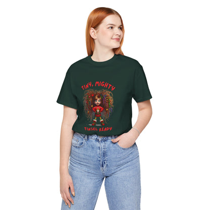 Tiny Mighty Tinsel Ready Tee, Unisex Graphic T-Shirt for Strength and Empowerment, Fun Gift for Holidays, Casual Wear, Everyday Comfort