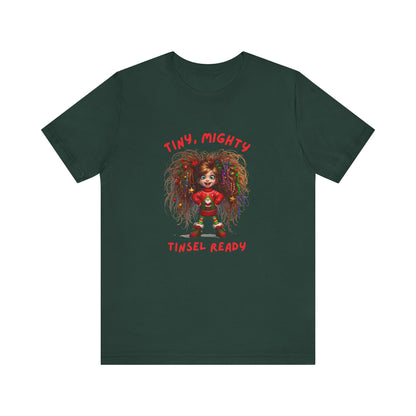 Tiny Mighty Tinsel Ready Tee, Unisex Graphic T-Shirt for Strength and Empowerment, Fun Gift for Holidays, Casual Wear, Everyday Comfort