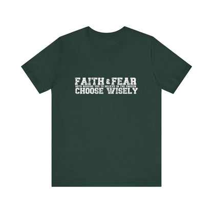 Faith and Fear choose wisely Classic fit Unisex Tee