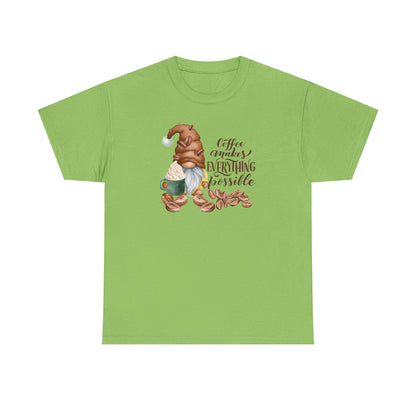 "Coffee Makes Everything Possible" Tee