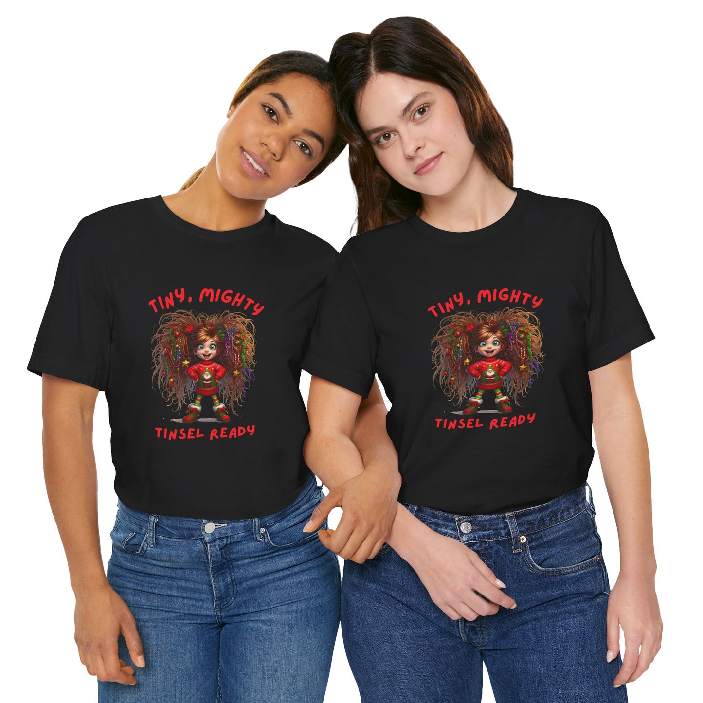 Tiny Mighty Tinsel Ready Tee, Unisex Graphic T-Shirt for Strength and Empowerment, Fun Gift for Holidays, Casual Wear, Everyday Comfort