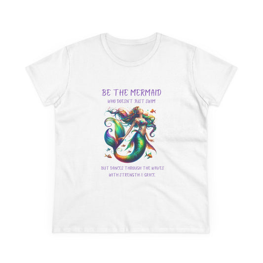 Be the Mermaid who dances through waves Woman's Semi-fitted Tee