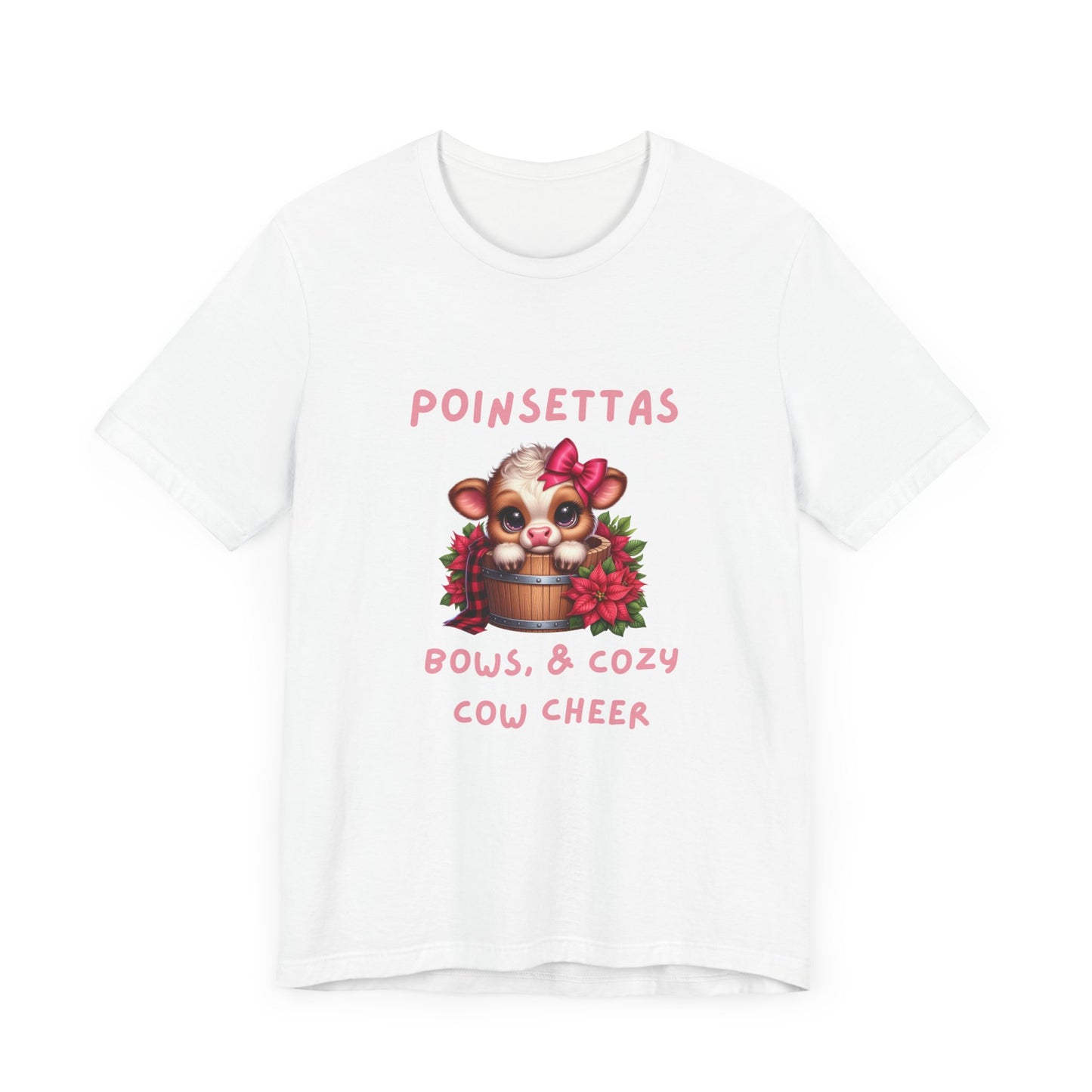 Cute Cow Poinsettia bows and cozy cow cheer Tee, Holiday Shirt, Cozy Unisex T-Shirt, Christmas Gift, Festive Apparel, Farm Animal Tee