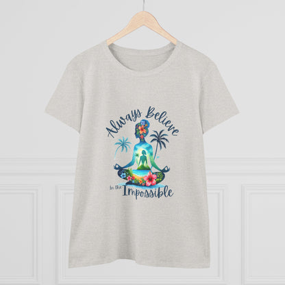Always believe in the impossible Woman's Semi fitted Tee