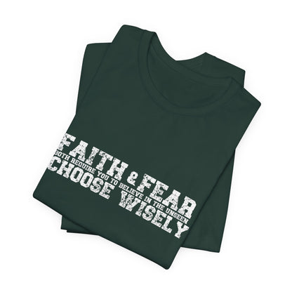 Faith and Fear choose wisely Classic fit Unisex Tee