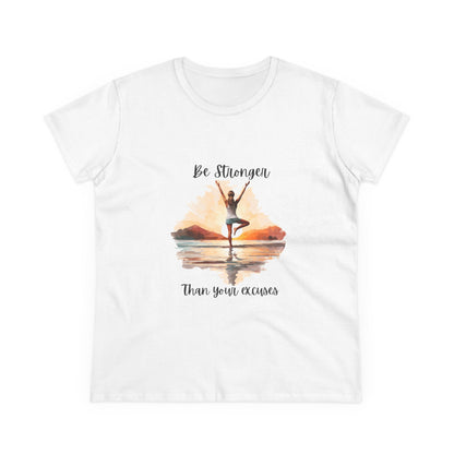 Be Stronger Than Your Excuses Woman's Semi fit Tee