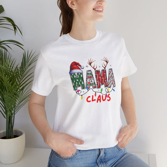 Mama Claus, Funny Holiday Unisex Tee, Christmas Gift, Santa Claus Shirt, Funny Tee, Family Matching Outfit, Holiday Apparel