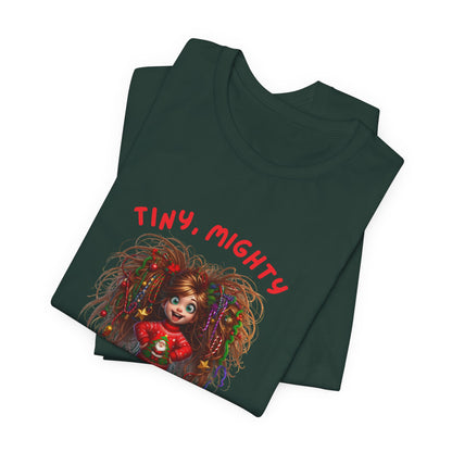 Tiny Mighty Tinsel Ready Tee, Unisex Graphic T-Shirt for Strength and Empowerment, Fun Gift for Holidays, Casual Wear, Everyday Comfort
