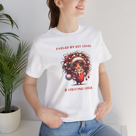 Fueled by Hot Cocoa and Holiday cheer Christmas Cheer Cocoa Womans Tee, Holiday T-Shirt, Unisex Festive Shirt, Cozy Winter Apparel, Christmas Gift for Her