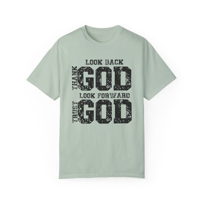 Look Back, Thank God, Look Forward, Trust God Inspirational Christian Unisex T-Shirt