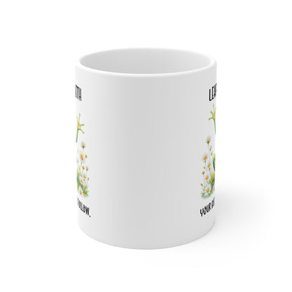 Leap With Faith your blessings will follow Ceramic Mug