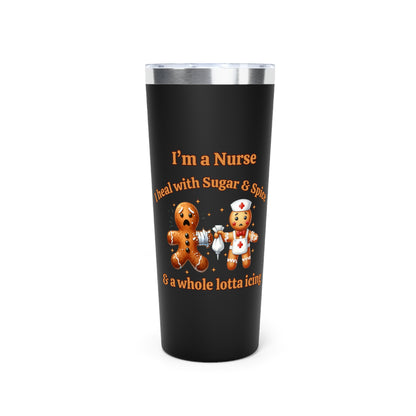 Sugar, Spice & Icing Funny Nurse Gingerbread 22oz Insulate Tumbler Christmas Nurse