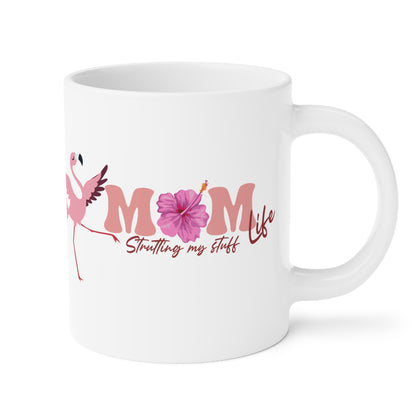 Flamingo Mom strutting my stuff Mug,  11oz, 15oz, 20oz