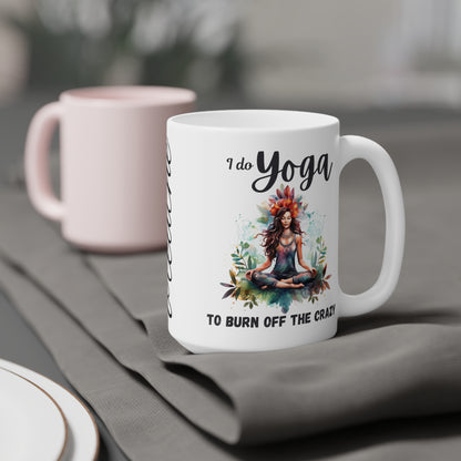 I do Yoga to burn off the Crazy Mug