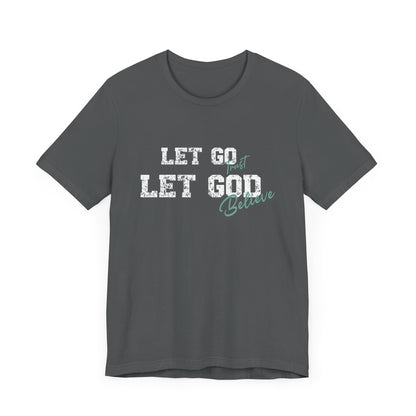 Let Go Let God Unisex Classic fit T- Shirt