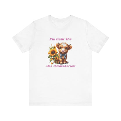 Im livin the Moo-therhood Dream Classic fit Tee
