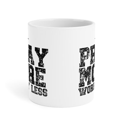Pray More Worry Less Inspirational Ceramic Mug