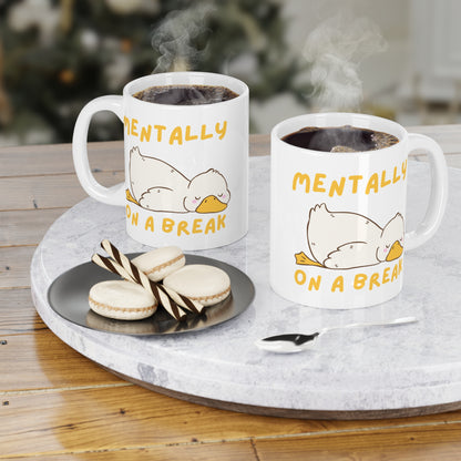 Mentally on a Break Silly Goose Mug