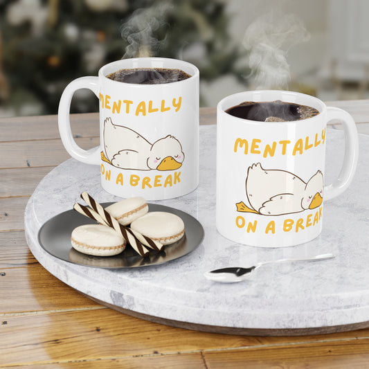 Mentally on a Break Silly Goose Mug