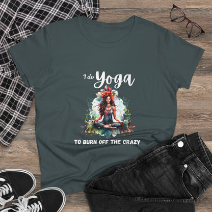 I do yoga to burn off the crazy Semi-fit Woman's tee,