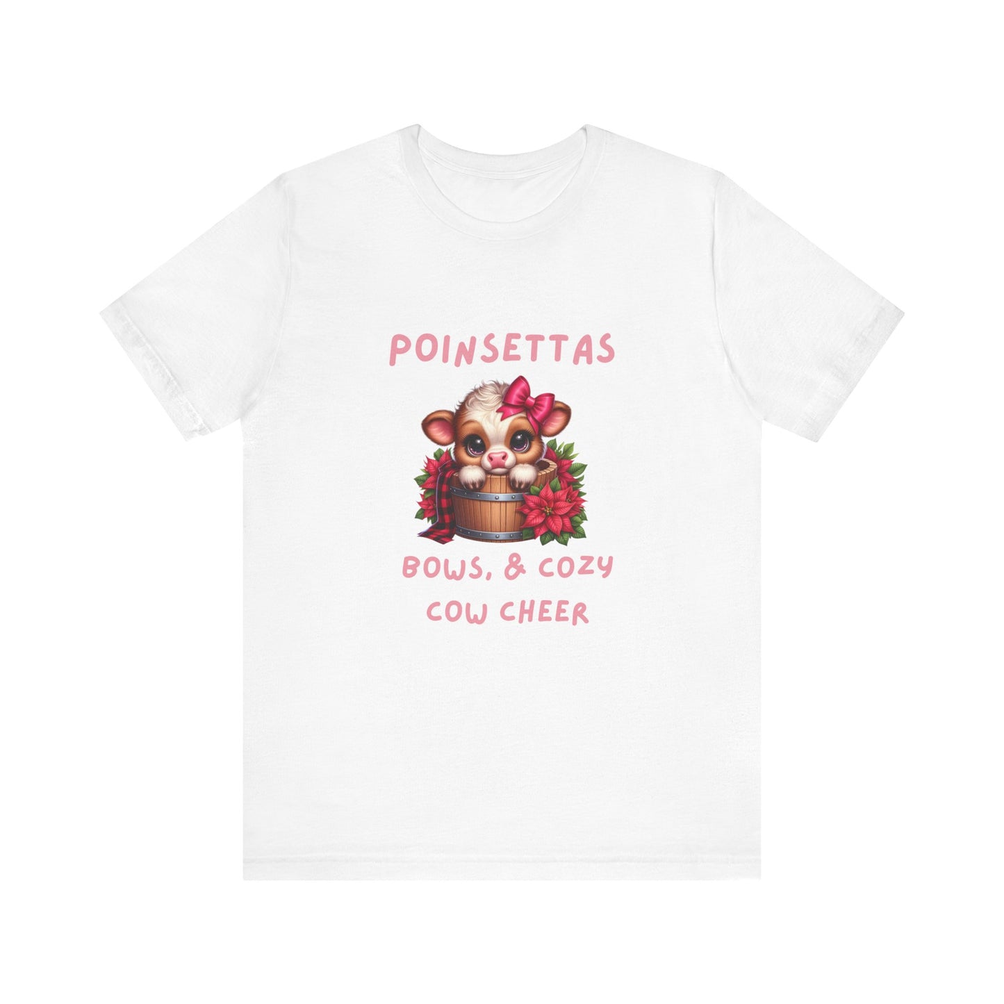 Cute Cow Poinsettia bows and cozy cow cheer Tee, Holiday Shirt, Cozy Unisex T-Shirt, Christmas Gift, Festive Apparel, Farm Animal Tee