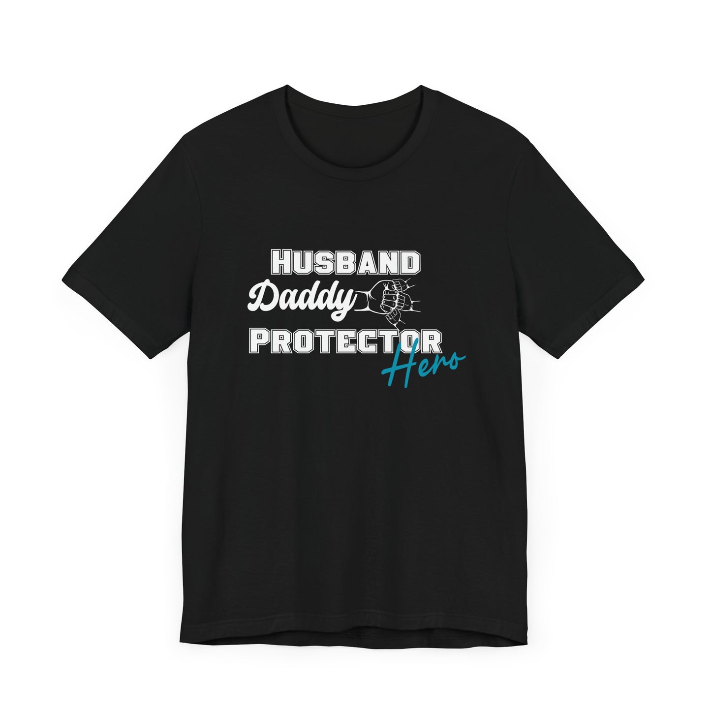Husband, Daddy, Hero, Protector - Father of 3 Tee