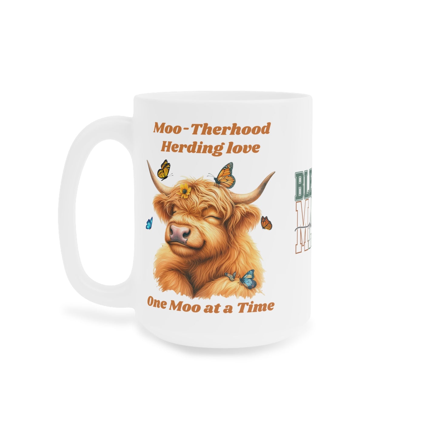 Moo-therhood, herding love,  One MOO at a time, Blessed Mama Ceramic Mug