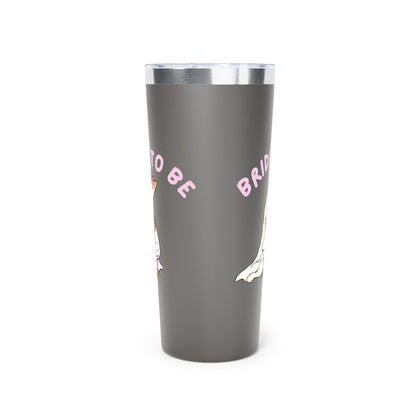 Silly Goose Bride to be Insulated Tumbler, 22oz