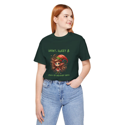 Short, sweet, full of Holiday Sass Tee, Unisex funny Christmas T-Shirt, Cute Holiday Apparel, Short Sleeve Festive Shirt, Gift for Holiday Lovers