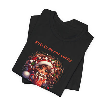 Fueled by Hot Cocoa and Holiday cheer Christmas Cheer Cocoa Womans Tee, Holiday T-Shirt, Unisex Festive Shirt, Cozy Winter Apparel, Christmas Gift for Her