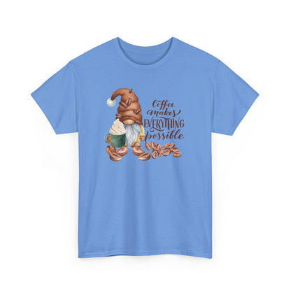 "Coffee Makes Everything Possible" Tee