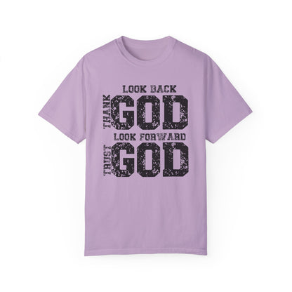 Look Back, Thank God, Look Forward, Trust God Inspirational Christian Unisex T-Shirt