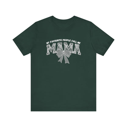 My favourite People call me Mama Unisex Tee