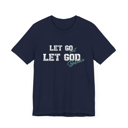 Let Go Let God Unisex Classic fit T- Shirt