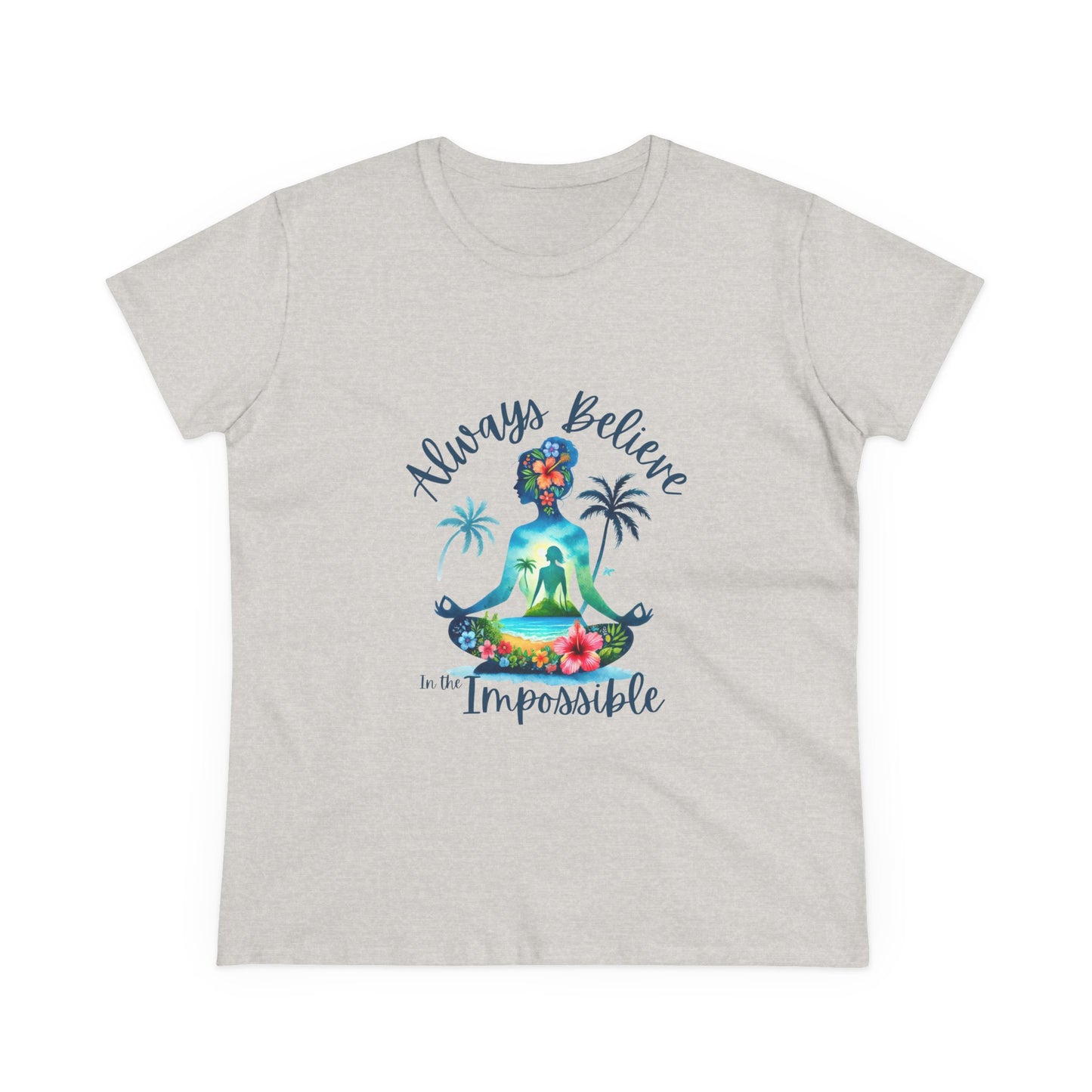 Always believe in the impossible Woman's Semi fitted Tee