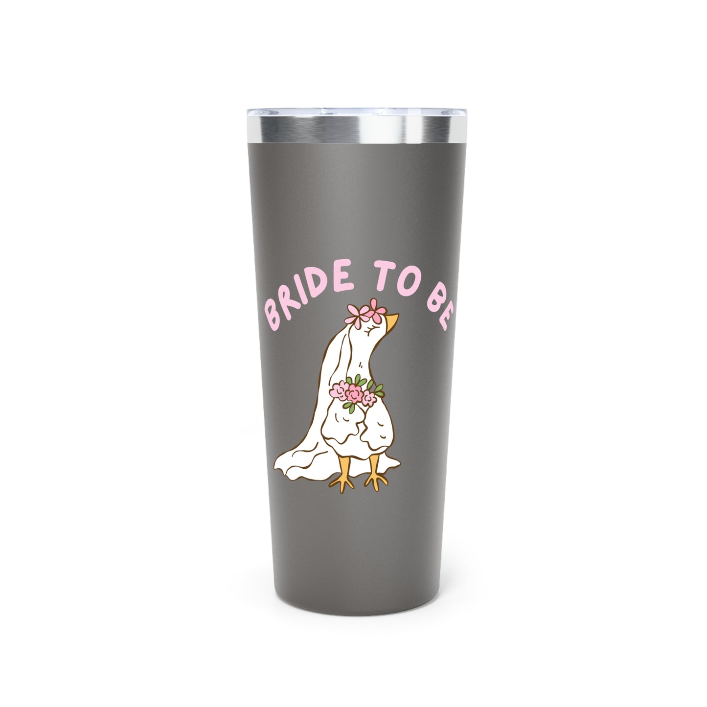 Silly Goose Bride to be Insulated Tumbler, 22oz