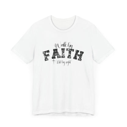 Walk by faith not by sight T-Shirt
