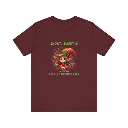 Short, sweet, full of Holiday Sass Tee, Unisex funny Christmas T-Shirt, Cute Holiday Apparel, Short Sleeve Festive Shirt, Gift for Holiday Lovers