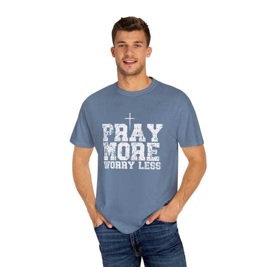 Pray More Worry Less Unisex Inspirational Prayer T-Shirt