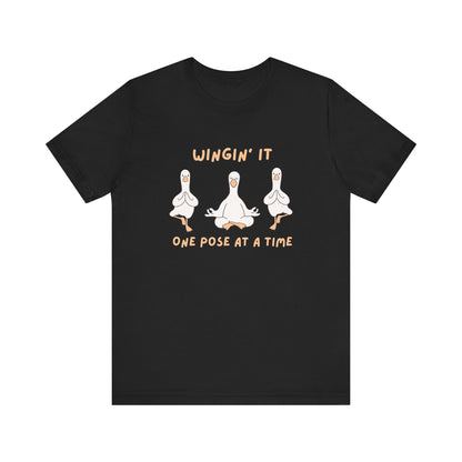 Wingin It One Pose at a Time Silly Goose Yoga Shirt