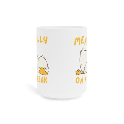 Mentally on a Break Silly Goose Mug