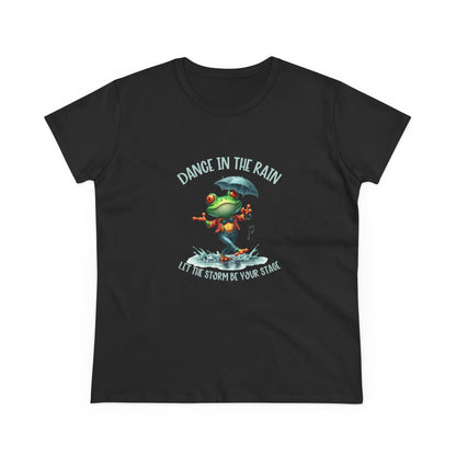 Dance in the Rain let the storm be your stage Womans semi fit Tee