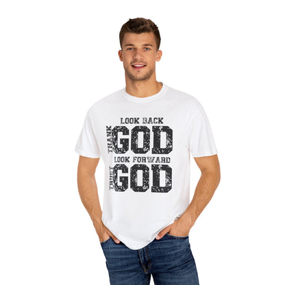 Look Back, Thank God, Look Forward, Trust God Inspirational Christian Unisex T-Shirt