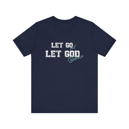 Let Go Let God Unisex Classic fit T- Shirt