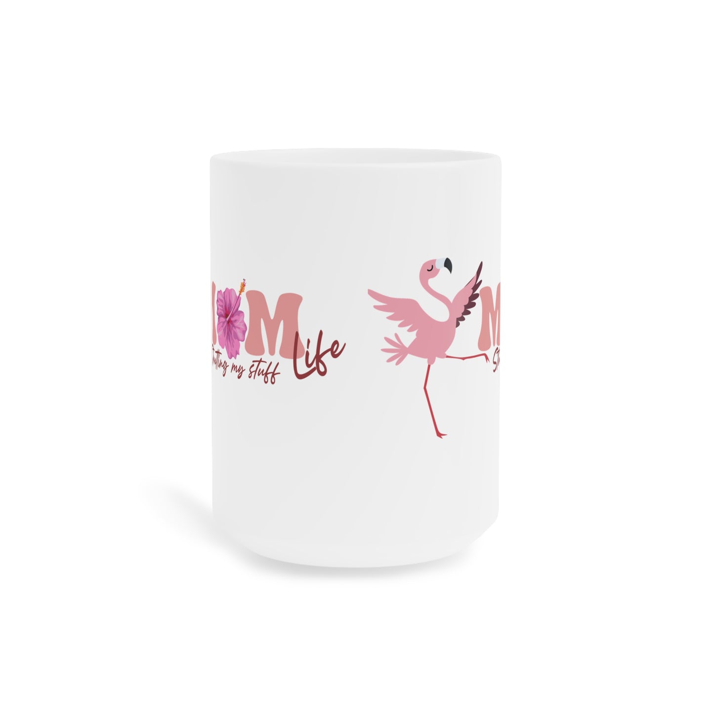 Flamingo Mom strutting my stuff Mug,  11oz, 15oz, 20oz