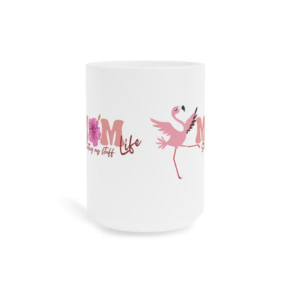 Flamingo Mom strutting my stuff Mug,  11oz, 15oz, 20oz